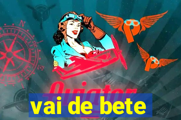 vai de bete